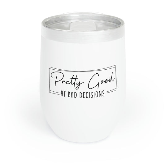 Pretty Good At Bad Decisions Wine Tumbler