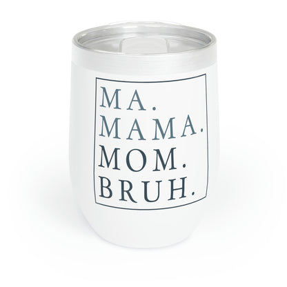 Ma Bruh Wine Tumbler