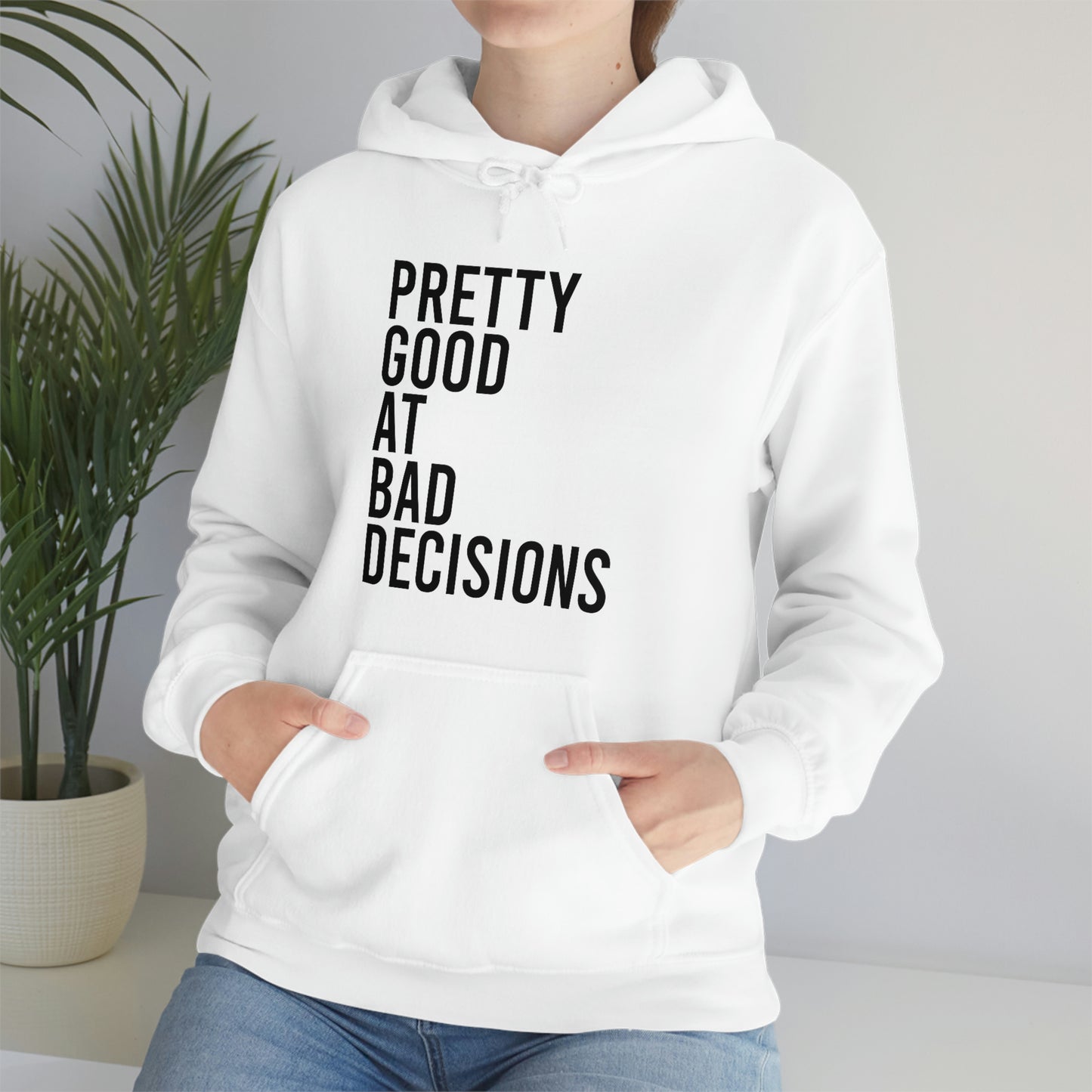 Pretty Good at Bad Decisions Hoodie