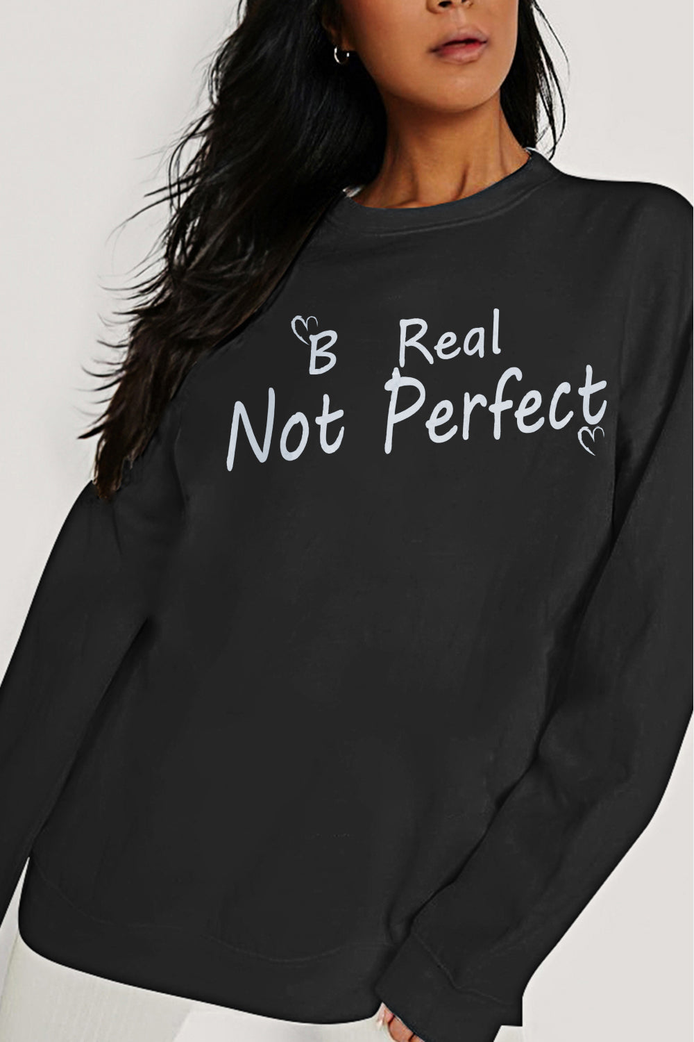 Be Real Sweatshirt