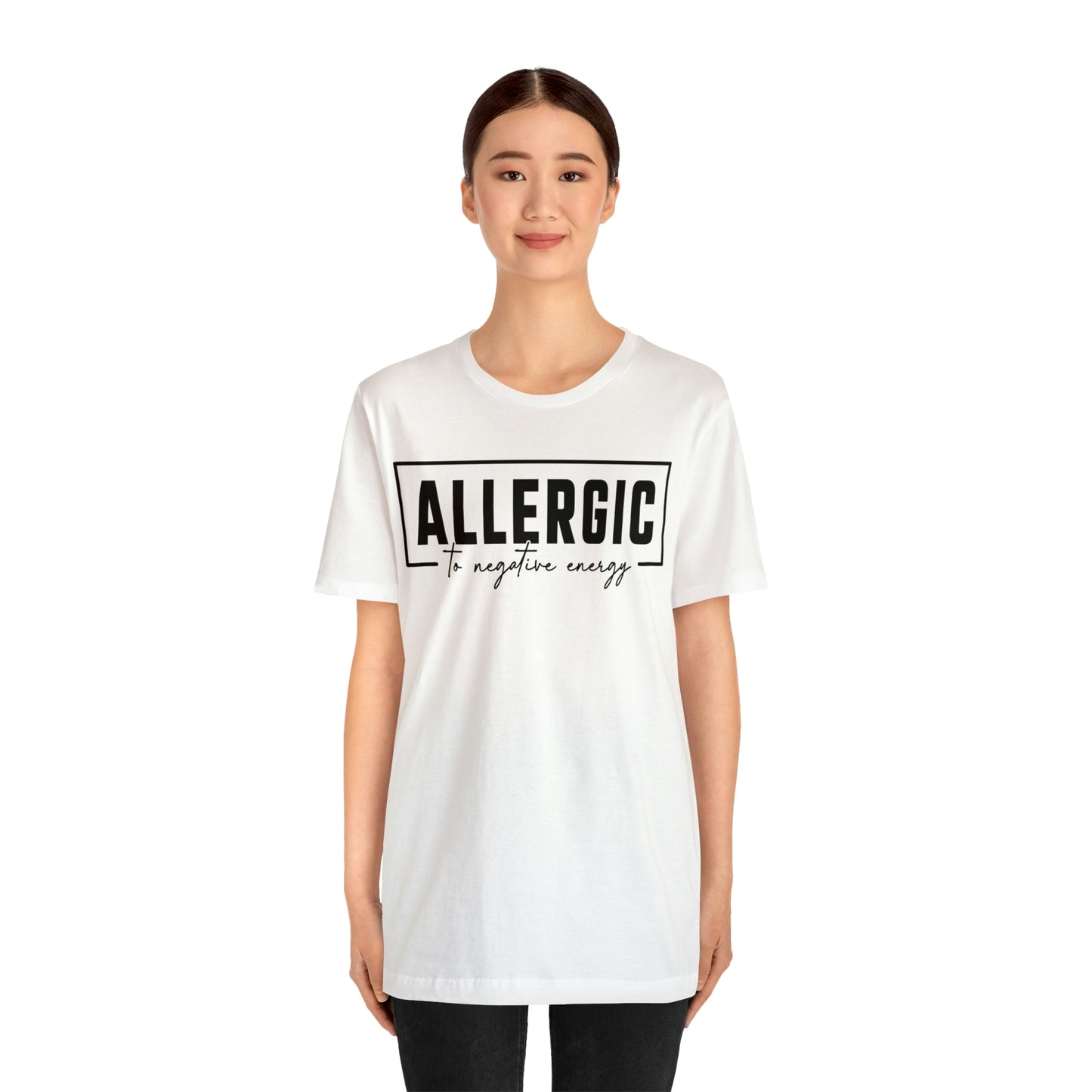 Allergic To Negative Energy Tee