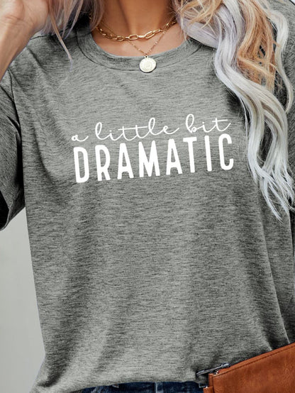 A Little Bit Dramatic Tee