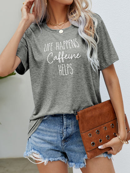 Life Happens Caffeine Helps Graphic Tee