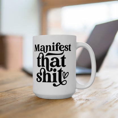 Manifest That Shit 606 Mug