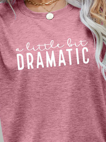 A Little Bit Dramatic Tee