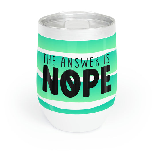 The Answer Is Nope Wine Tumbler