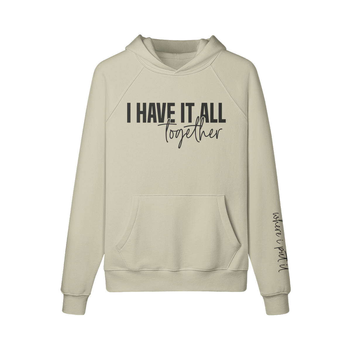 I Have It All Together Hoodie