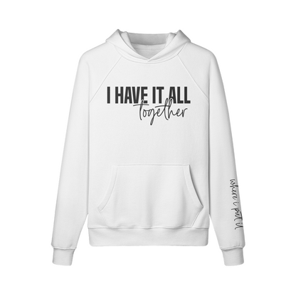 I Have It All Together Hoodie